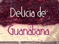 Delicia 😍de Guanábana🌼, receta fácil