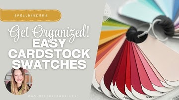 Get Your CARDSTOCK Organized with Easy Swatches!