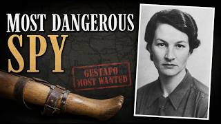 The Most Dangerous Spy of WW2 - The Limping Lady | True Life Spy Stories