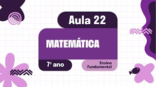 Matemática - Aula 22 - Aula Assíncrona