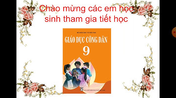 GDCD9 Tiết21 bài12 Quyền và nghĩa vụ của công dân trong hôn nhân