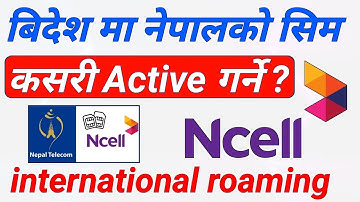 Nepalko Sim Bideshma Kasari Chalaune ? How to Activate Ncell international roaming service Ncell Ntc