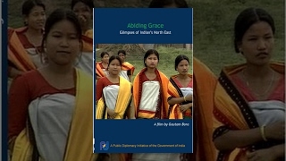 Abiding Grace - Glimpses of the North-East (Full Movie )