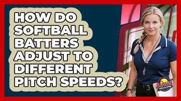 How Do Softball Batters Adjust To Different Pitch Speeds? - Softball Basics and Beyond