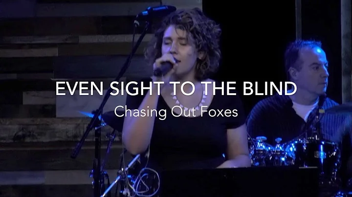 Even Sight To The Blind - Deborah Woods | Chasing ...