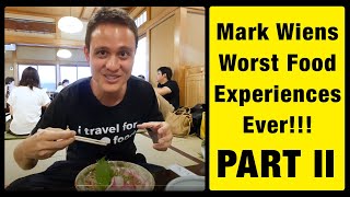 Mark Wiens Worst Food Experiences Ever Part 2!!!