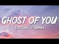 5 Seconds Of Summer - Ghost Of You (Lyrics)