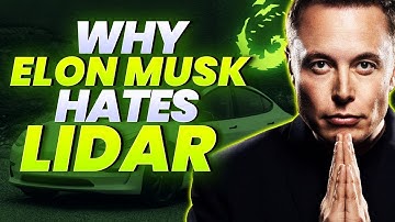 Why Elon Musk Hates LIDAR and Tesla Won’t Use It