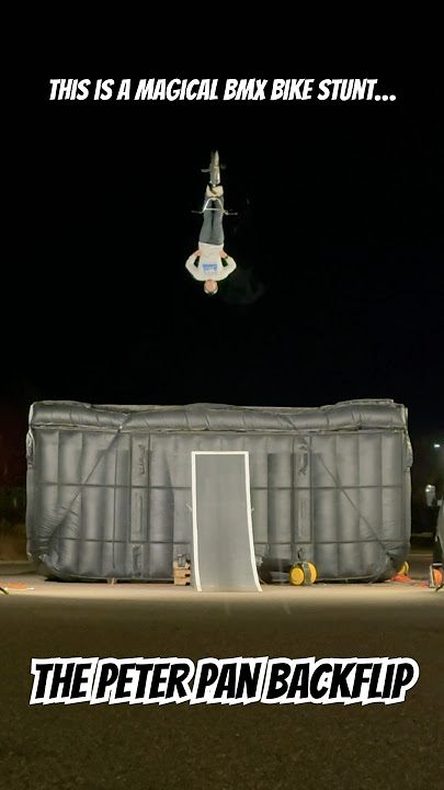 The Peter Pan Backflip is a Magical BMX Bike Stunt
