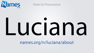 Download Lagu How to Pronounce Luciana MP3