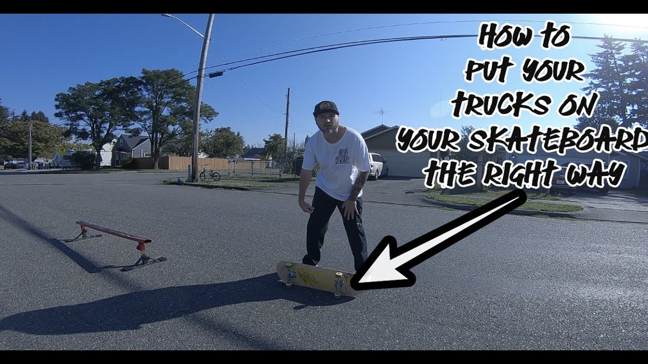 HOW TO PUT YOUR SKATEBOARD TRUCKS ON THE RIGHT WAY skateboarding 