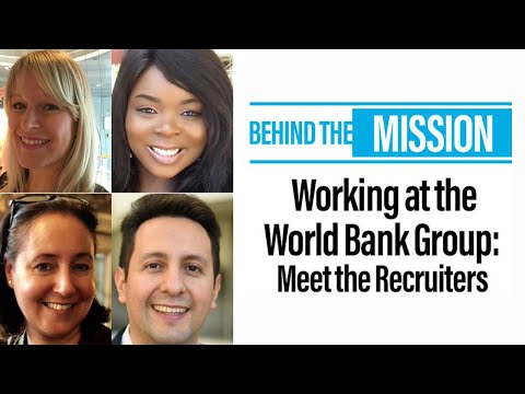Behind the Mission: Meet the Recruiters of the World Bank Group - Tips on Navigating Careers