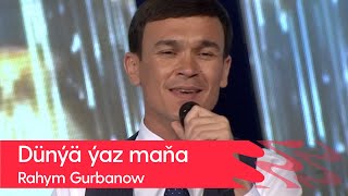 Rahym Gurbanow - Dunya yaz mana | 2022