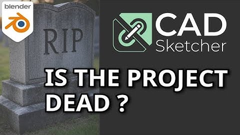 Is Blender CAD Sketcher Dead??