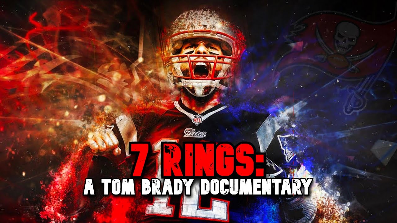 7 RINGS- A Tom Brady Documentary - YouTube