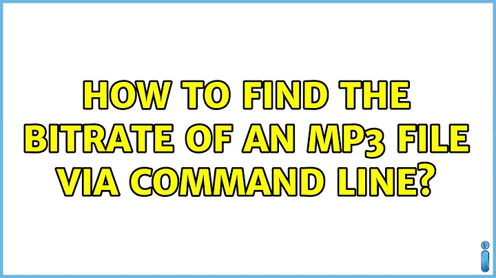 Ubuntu: How to find the bitrate of an mp3 file via command line? (5 Solutions!!)