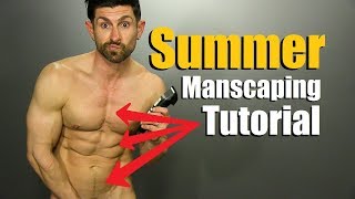 Summer Manscaping Tutorial & TOTAL BODY Grooming Guide!