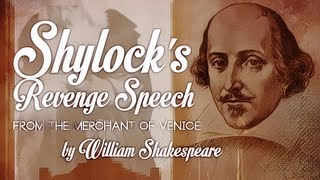 Shylocks Revenge Speech from The Merchant of Venice by William Shakespeare