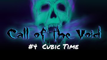 Call of the Void EP4: Cubic Time