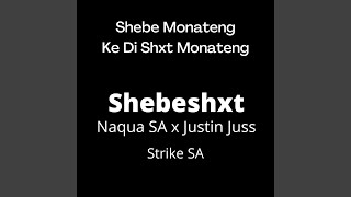 Shebe Monateng (feat. Shebeshxt, Justin Juss tii & Strike SA)