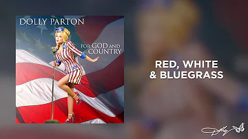 Dolly Parton - Red, White & Bluegrass (Audio)