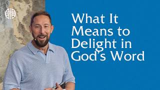 What It Means to Delight in Gods Word