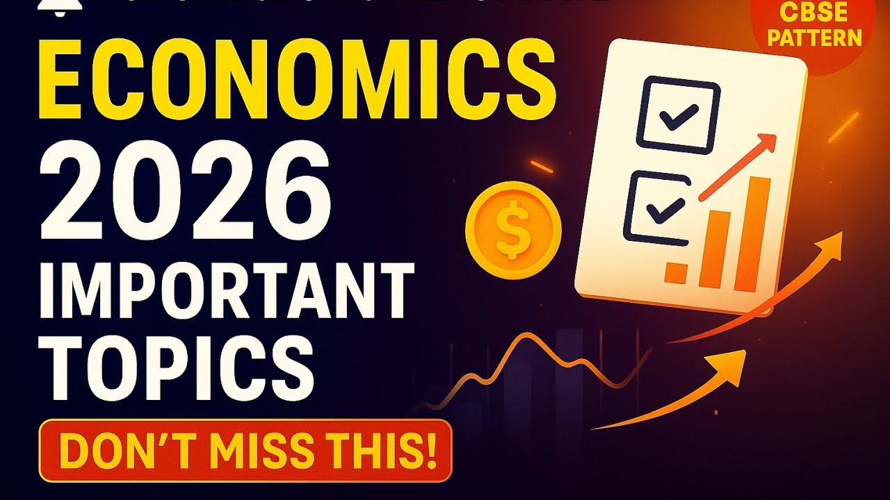 “🔥 Class 12 Economics 2026 | 100% Board Target Important Topics + Secret CBSE Tip"