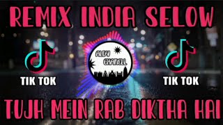 Remix India Selow  Tujh Mein Rab Dikhta Hai  Tiktok Terbaru