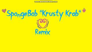 SpongeBob  "Krusty Krab" (New Remix)