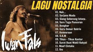 Iwan Fals Full Album Best Of Karya Terbaik - Nak... , Sarjana Muda, Siang Seberang Istana,Bongkar