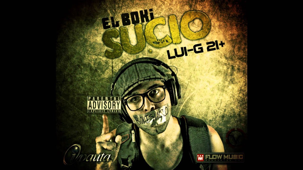 lui-g 21+ el boki sucio