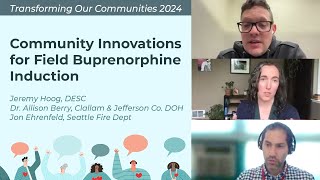 Transforming Our Community 2024: Community Innovations for Field Buprenorphine Induction