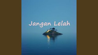 Jangan Lelah