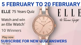 Amazon Elle 75 years quiz Answers today, Win Elle watch, Daily quiz time, Quiz on 5 February 2021