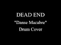 DEAD END - Danse Macabre Drum Cover by ONOBONE