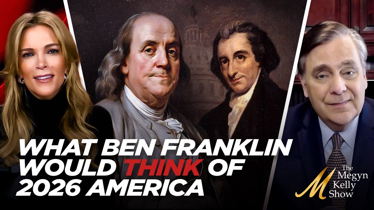 What Ben Franklin and Thomas Paine Would Think About America in 2026, with Jonathan Turley