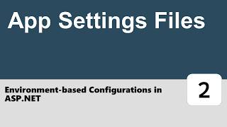 Environment-based Configurations in ASP.NET #2 - App Settings Files