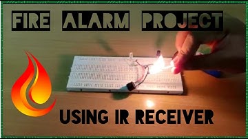 FIRE ALARM PROJECT (USING IR TRANSMITTER LED)