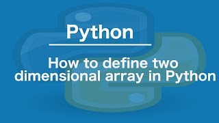 How to define two dimensional array in python How to define two dimensional array in python