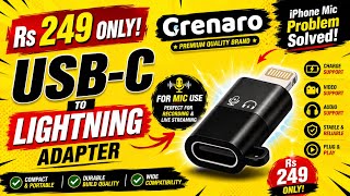 🔥 iPhone Mic Problem Solved! Grenaro USB-C to Lightning Adapter Only ₹249 .