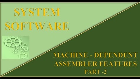 Machine Dependent Assembler Features - Part 2