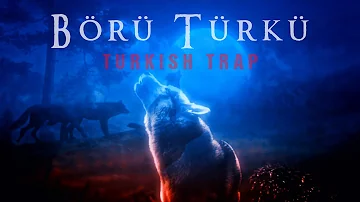 BÖRÜ TÜRKÜ - Efe Demir Mix ( Turkish Trap Music )