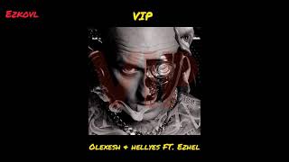 Olexesh & hellyes FT. Ezhel - Vıp Resimi