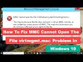 How To Fix MMC Cannot Open The File virtmgmt.msc Problem In Windows 10