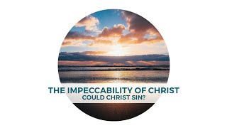 The Impeccability of Christ: Could Christ Sin? by Cornerstone Conferences 235 views 1 year ago 1 hour