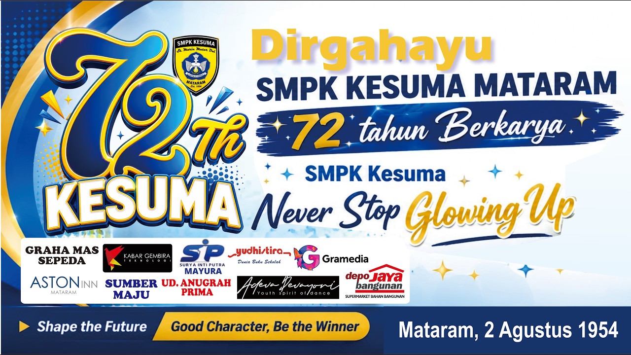 HUT SMPK KESUMA MATARAM KE-72 TAHUN 2026 "Never Stop Glowing Up"