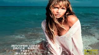 Jennifer Lopez feat. Pitbull - Dance Again HD