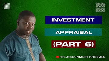 INVESTMENT APPRAISAL (PART 6) - INTERNAL RATE OF RETURN