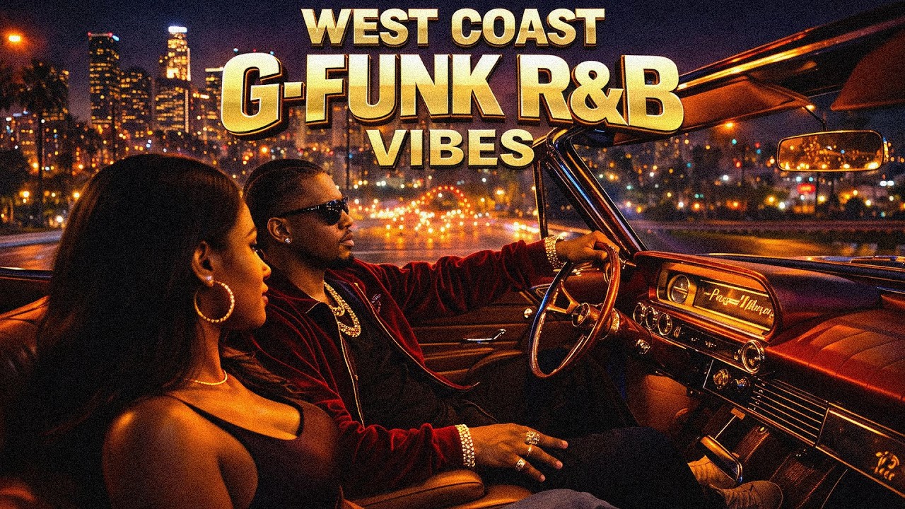 🌴 West Coast G-Funk R&B Vibes 🌆 Night Drive Slow Jam Cruise | Smooth West Coast Chill Mix