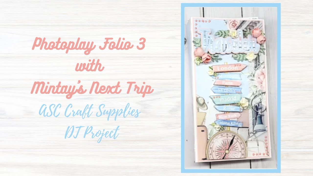 Photoplay Folio 3 with Mintay's Next Trip -  ASC Craft Supplies DT Project